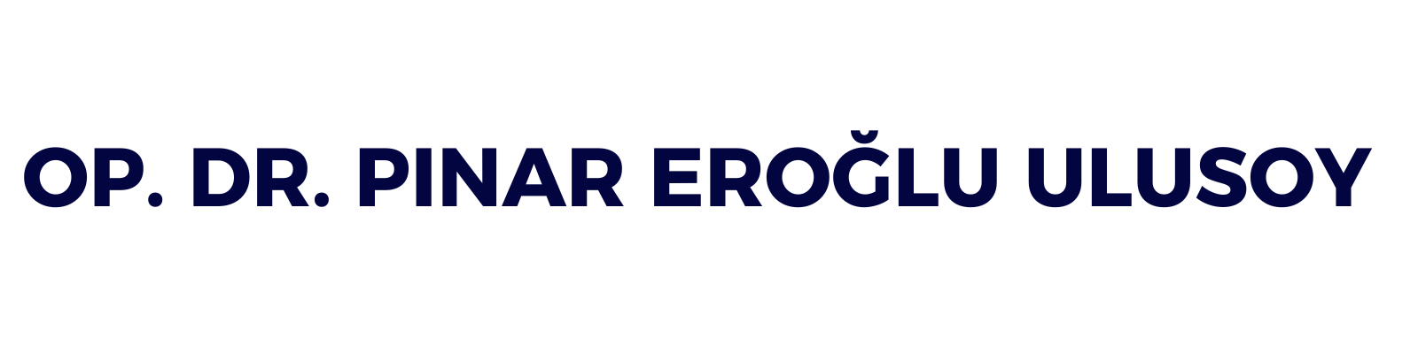 OP. DR. PINAR EROĞLU ULUSOY